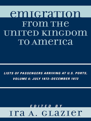 cover image of Emigration from the United Kingdom to America, Volume 6 July 1872-December 1872